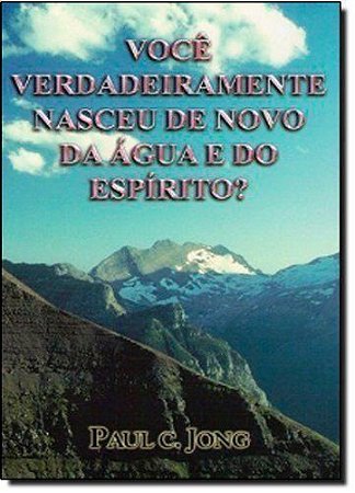 Você Verdadeiramente Nasceu de Novo da Agua e do E USADO