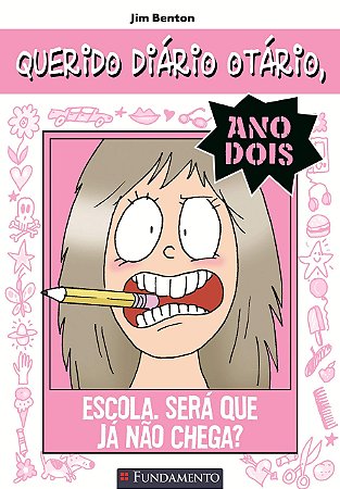 Querido Diário Otário. Ano 2. Escola, Será que Já não Chega?