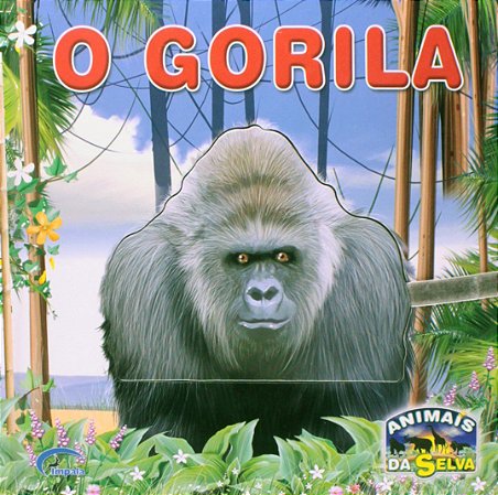 O Gorila - Coleção Animais da Selva