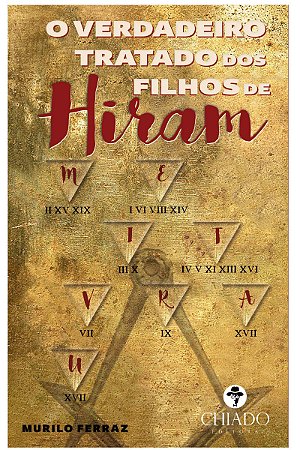 O VERDADEIRO TRATADO DOS FILHOS DE HIRAM