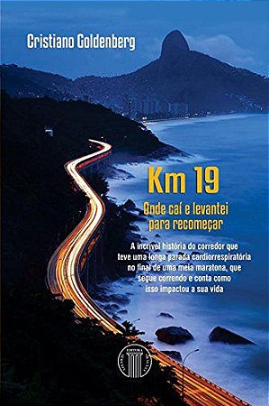 Km 19. Onde Caí e Levantei Para Recomeçar