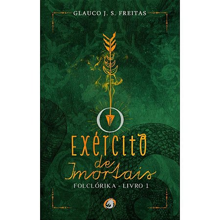Livro O Exército de Imortais - Folclórika - Livro 1