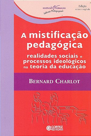 A mistificação pedagógica: realidades sociais e processos ideológicos na teoria da educação