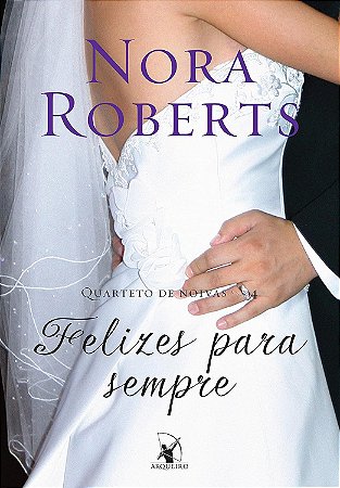 Felizes para sempre (Quarteto de noivas – Livro 4)