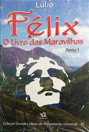 Félix. O Livro das Maravilhas - Parte 1