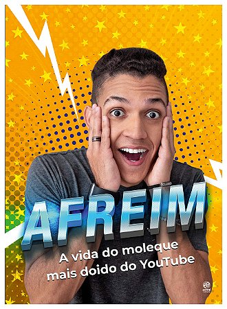 Afreim: A vida do moleque mais doido do youtube
