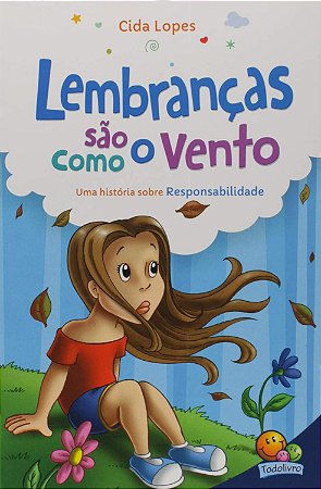 Aprendendo valores: Lembranças são como o vento (Responsabilidade)