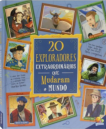 Histórias Extraordinárias: 20 Exploradores Extraordinários que mudaram o Mundo