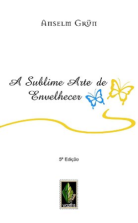 A sublime arte de envelhecer