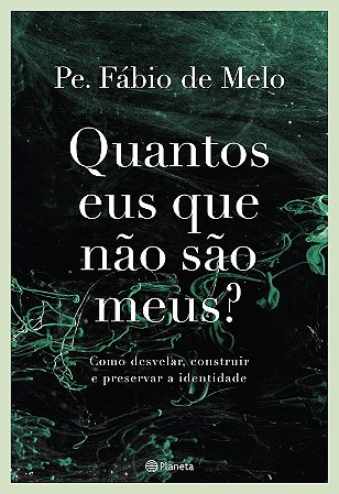 Quantos eus que não são meus?: Como desvelar, construir e preservar a identidade Capa comum –