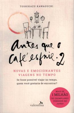 ANTES QUE O CAFÉ ESFRIE, 2
