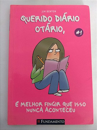 Querido Diário Otário, É Melhor Fingir Que Isso Nunca