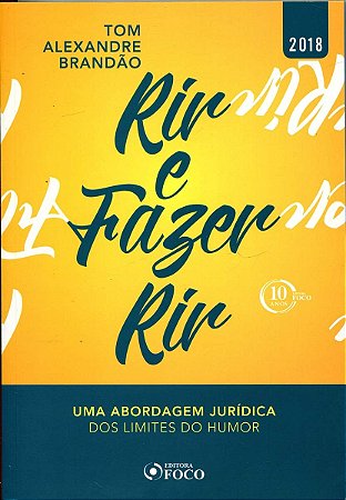 RIR E FAZER RIR UMA ABORDAGEM JURÍDICA DOS LIMITES DO HUMOR