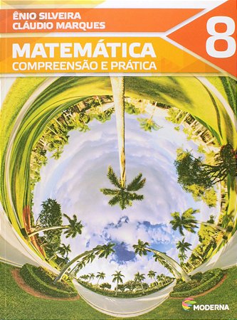 Matemática. Compreensão e Prática. 8º Ano