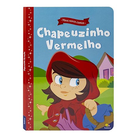MEUS NOVOS CONTOS: CHAPEUZINHO VERMELHO