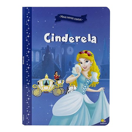 MEUS NOVOS CONTOS: CINDERELA