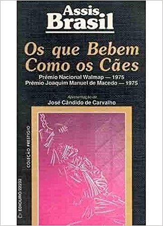 Os Que Bebem Como os Cães  Assis Brasil