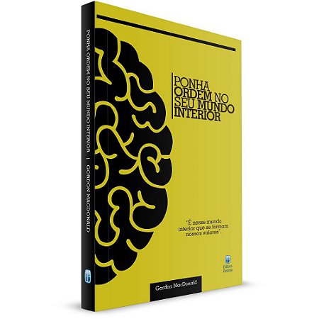 Ponha Ordem no Seu Mundo Interior - Gordon MacDonald - Editora Betania