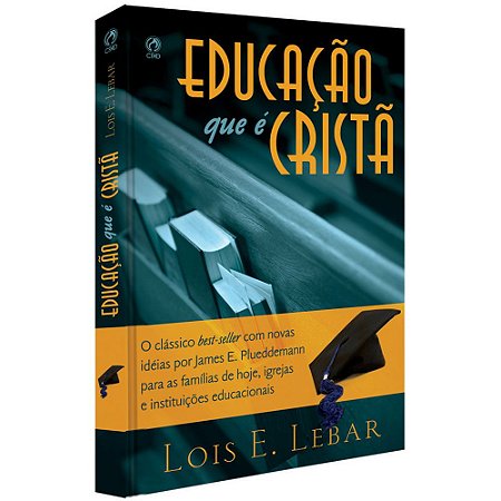 Livro Educação Que É Cristã Lois E. Lebar Cpad