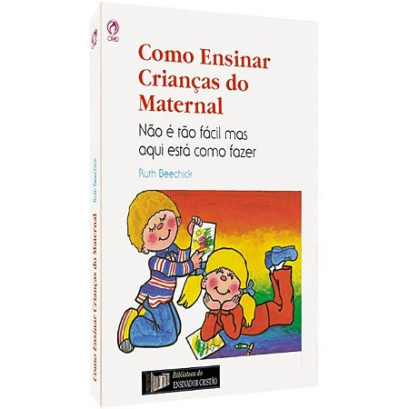Livro Como Ensinar Crianças do Maternal - Ruth Beechick