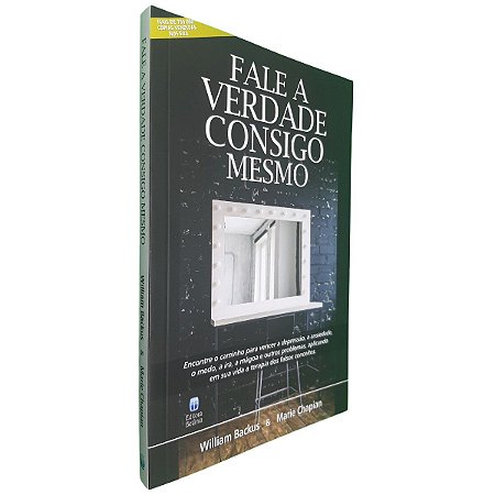 Livro Fale A Verdade Consigo Mesmo | William E Marie Chapian