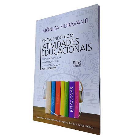 Crescendo Com Atividades Educacionais - Mônica Fioravanti