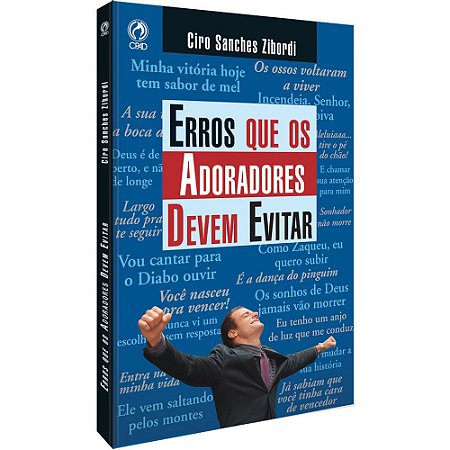 Livro Erros Que Os Adoradores Devem Evitar - Ciro Sanches Zibordi - CPAD