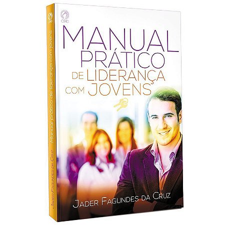Manual Prático De Liderança Com Jovens - Cpad