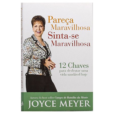 Livro Pareça Maravilhosa, Sinta-se Maravilhosa - Joyce Meyer