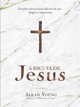 Devocional Escuta de Jesus | Orações Diárias | Sarah Young
