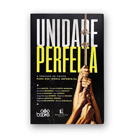 Livro Unidade Perfeita | Mauricio Zagari | Thomas Nelson