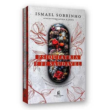 Psiquiatria E Fé Saudável | Ismael Sobrinho | Thomas Nelson