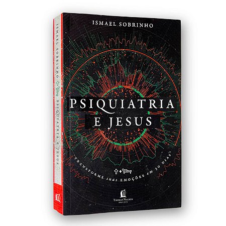 Psiquiatria e Jesus | Ismael Sobrinho | Thomas Nelson