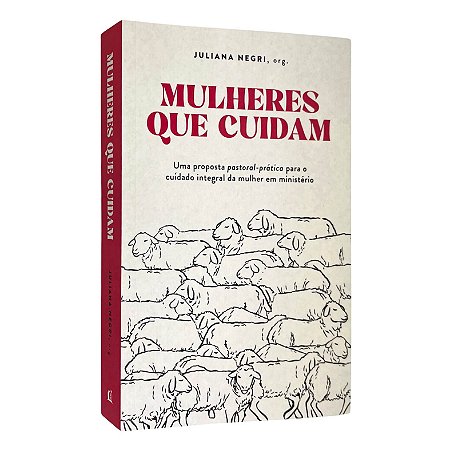 Livro Mulheres que Cuidam | Juliana Negri | Thomas Nelson