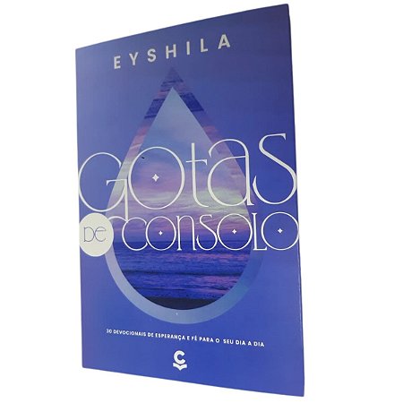 Livro Gotas de Consolo Devocional | Eyshila | Central Gospel