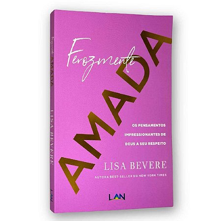 Livro Ferozmente Amada | Lisa Bevere