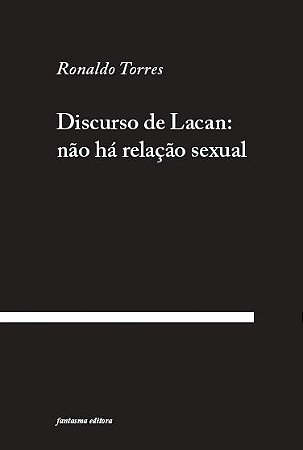 Discurso de Lacan: não há Relação Sexual