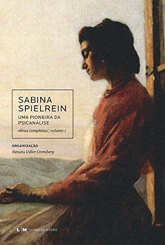 Sabina Spielrein: uma pioneira da psicanálise