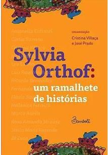 Sylvia Orthof : um ramalhete de histórias