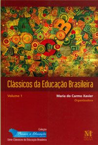 Clássicos da educação Brasileira Vol.1