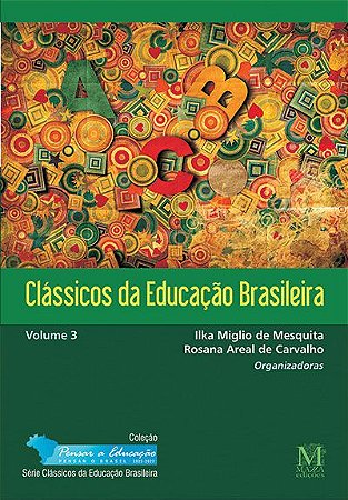 Clássicos da educação brasileira  Vol.3