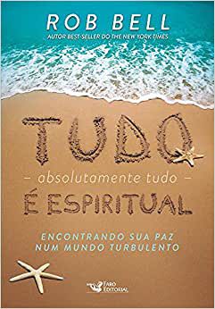 Tudo, absolutamente tudo, é espiritual