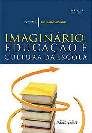 Imaginário, educação e cultura da escola