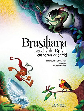 Brasiliana: Lendas do Brasil em versos de cordel