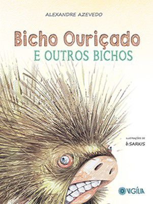 Bicho ouriçado e outros bichos