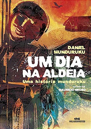 Um dia na aldeia - Uma Historia Munduruku