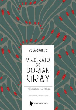 O retrato de dorian gray - Edição anotada e sem censura