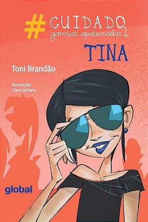 #Cuidado, garotas apaixonadas 1: Tina