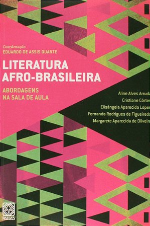 Literatura Afro-brasileira - Vol. 02 - Abordagens na sala de aula