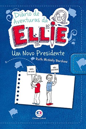 Diário de aventuras da Ellie - Vol. 6 - Um novo presidente